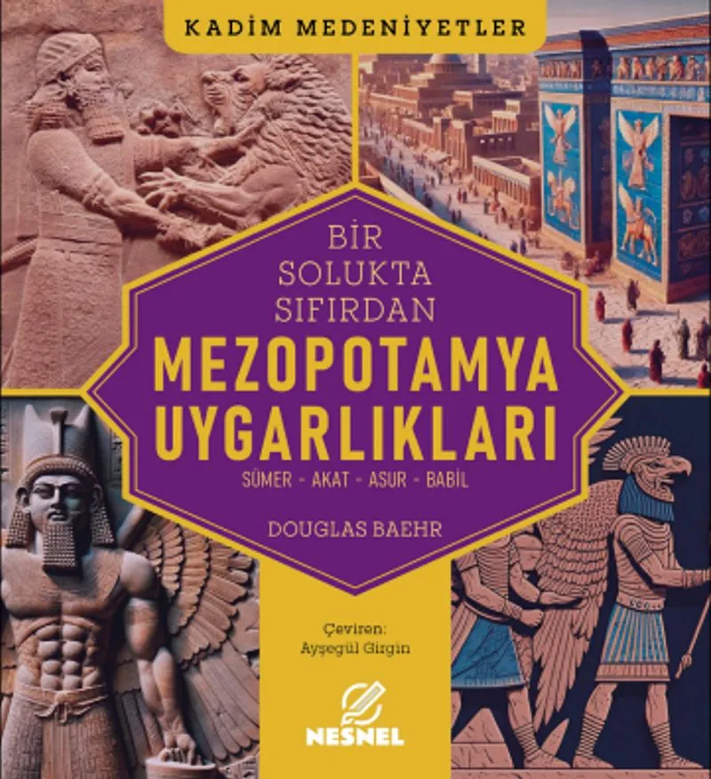 Mezopotamya Uygarlıkları Sümer - Akat - Asur - Babil