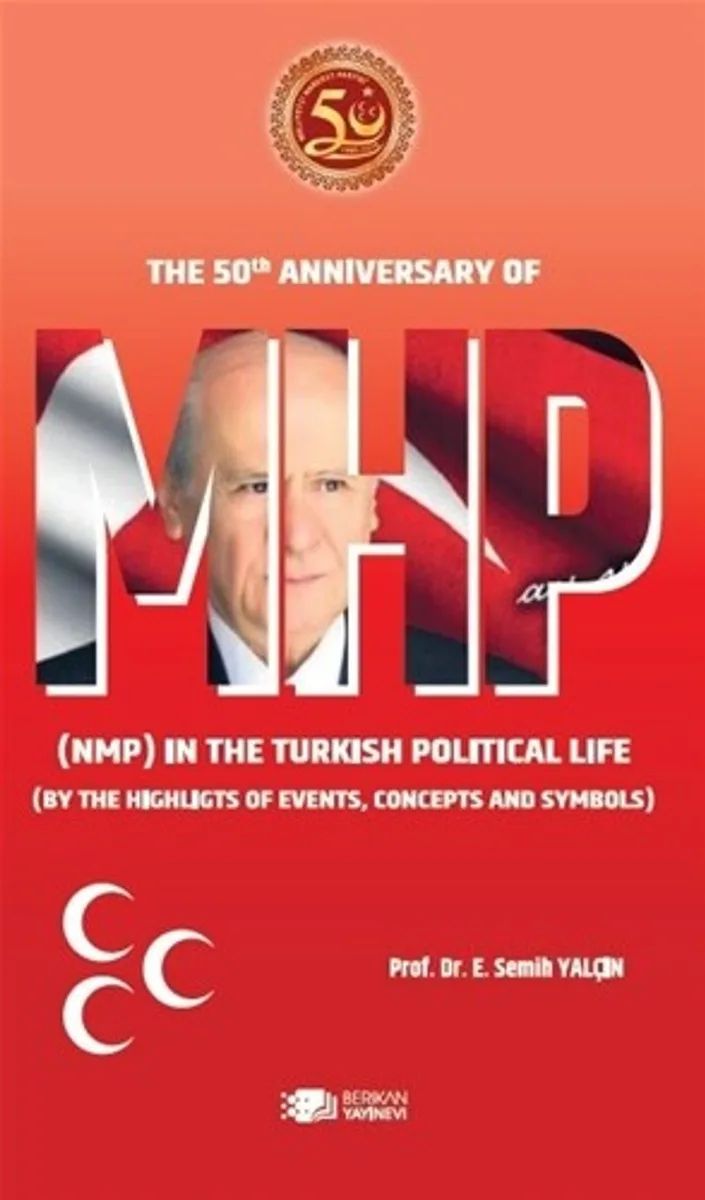 MHP The 50th Anniversary Of Mhp (Nmp) In The Turkish Political Life (By The Highlights Of Events, Concepts And Symbols)