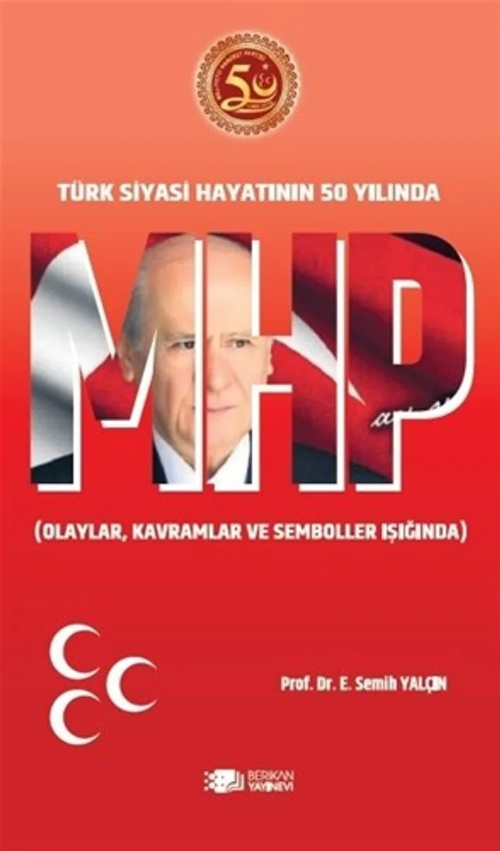 MHP Türk Siyasi Hayatının 50.Yılında MHP Türk Siyasi Hayatının 50.Yılında