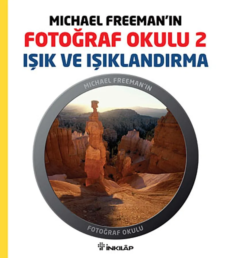 Michael Freeman'ın Fotoğraf Okulu 2 Işık ve Işıklandırma