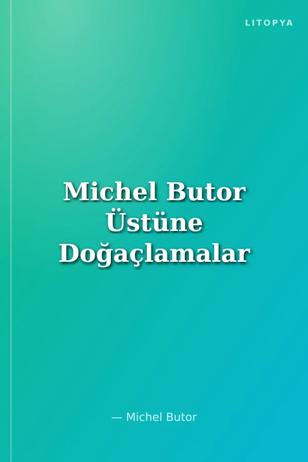 Michel Butor Üstüne Doğaçlamalar