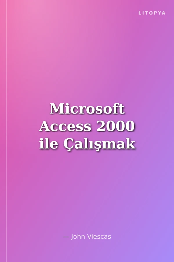 Microsoft Access 2000 ile Çalışmak