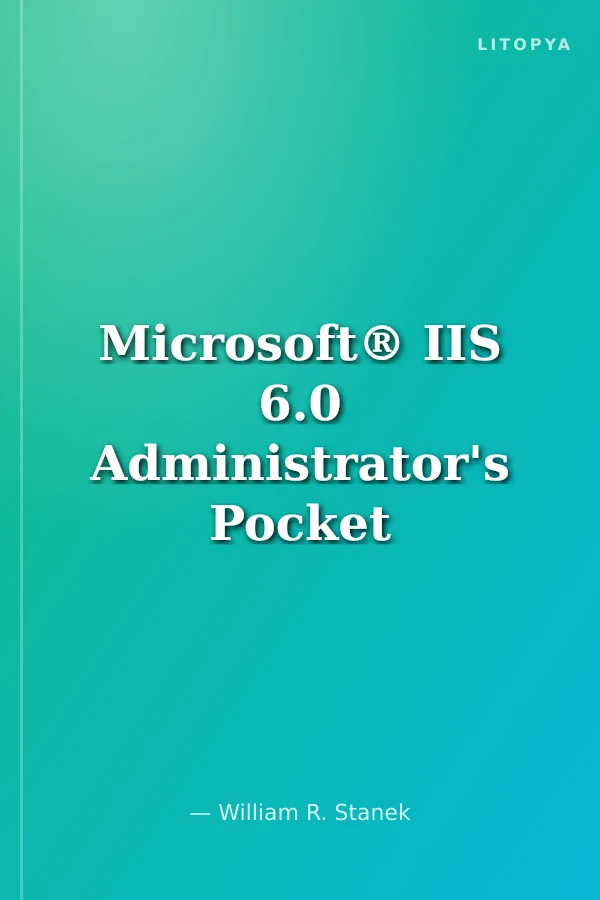 Microsoft® IIS 6.0 Administrator's Pocket Consultant
