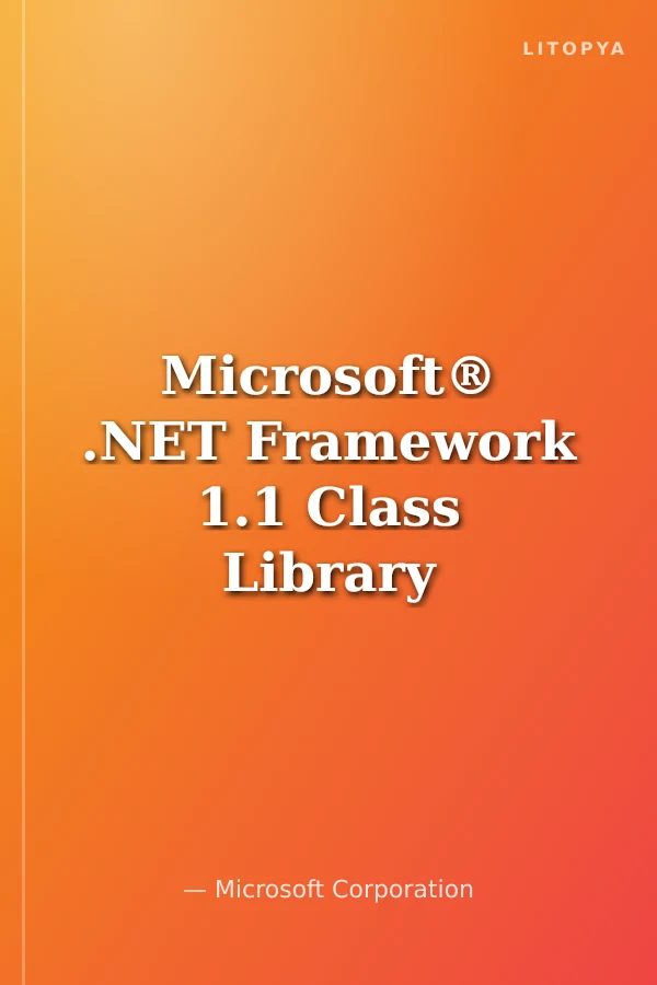 Microsoft® .NET Framework 1.1 Class Library Reference Volume 7: System.Windows.Forms, System.Drawing, and System.ComponentModel