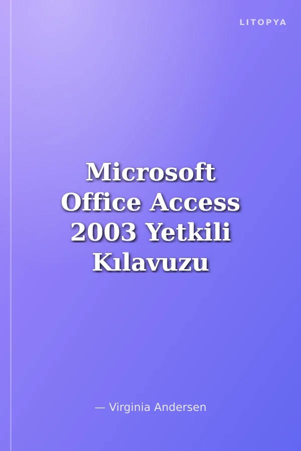 Microsoft Office Access 2003 Yetkili Kılavuzu