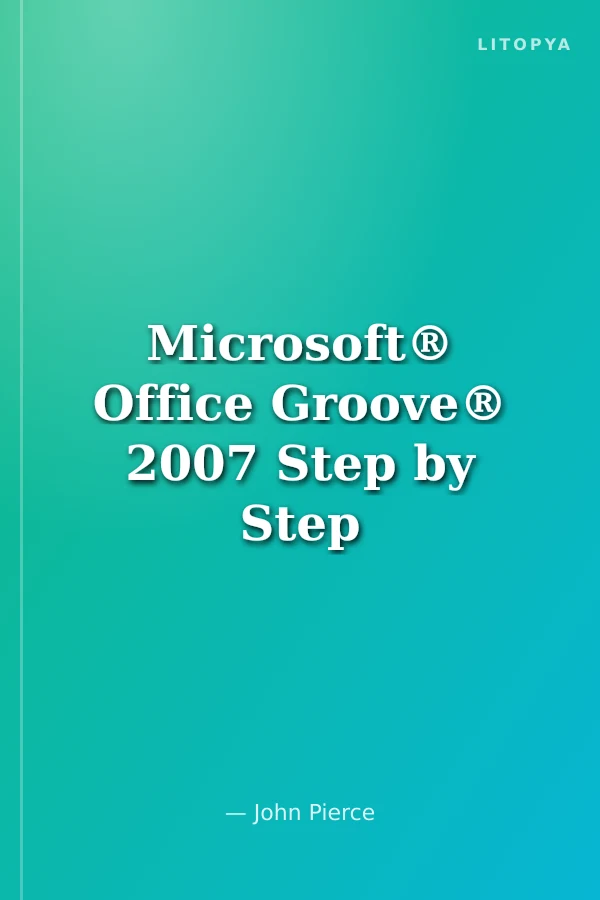 Microsoft® Office Groove® 2007 Step by Step