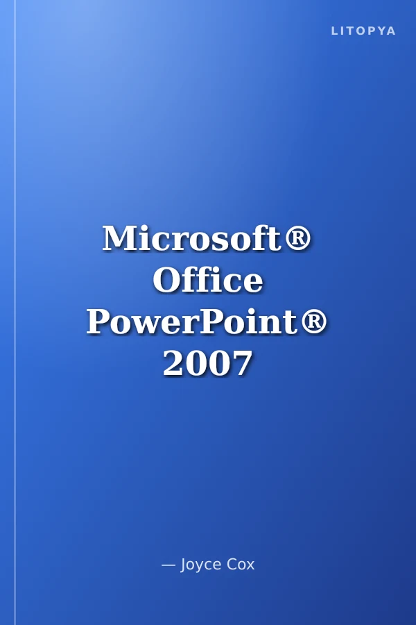 Microsoft® Office PowerPoint® 2007 Step by Step