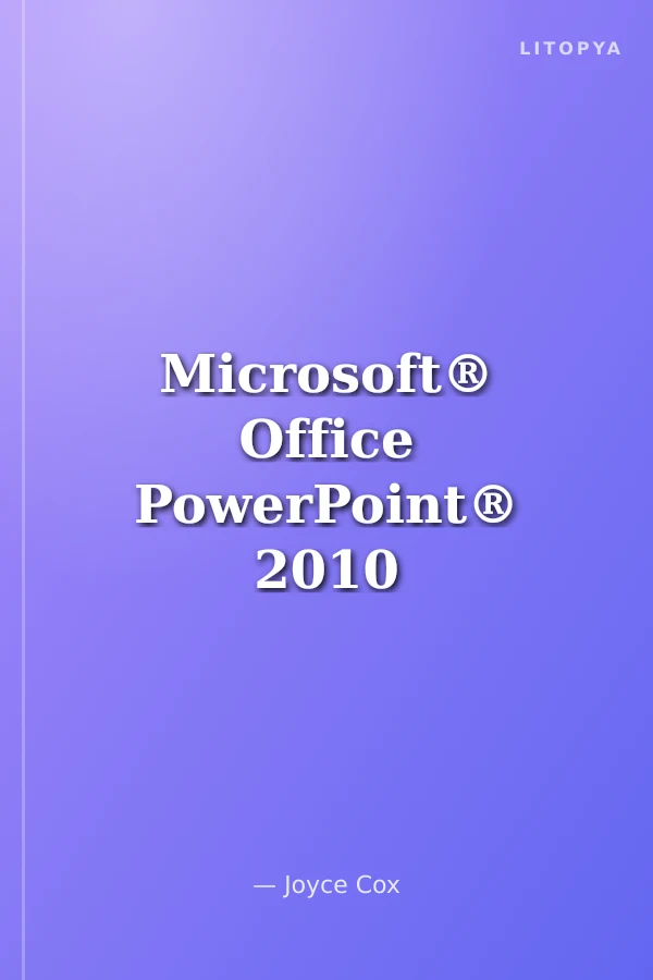 Microsoft® Office PowerPoint® 2010 Step by Step