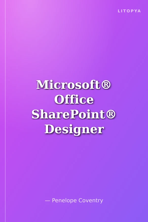 Microsoft® Office SharePoint® Designer 2007 Step by Step