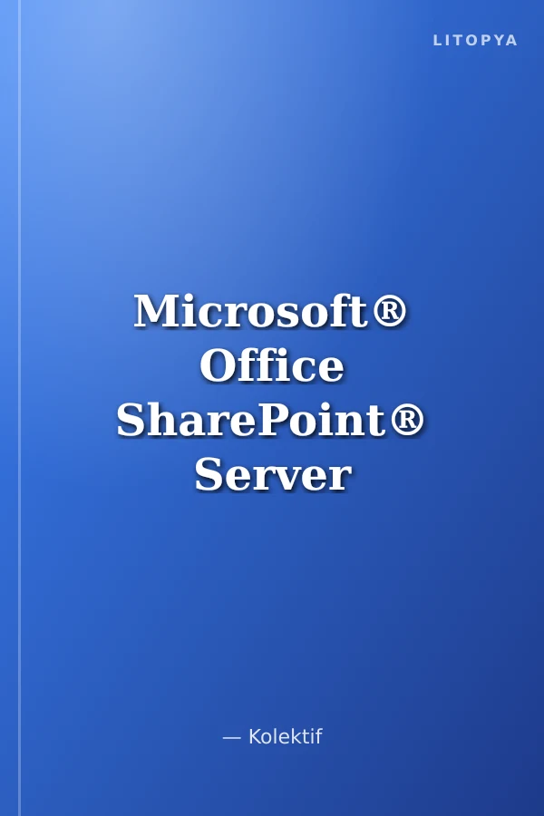 Microsoft® Office SharePoint® Server 2007 Best Practices