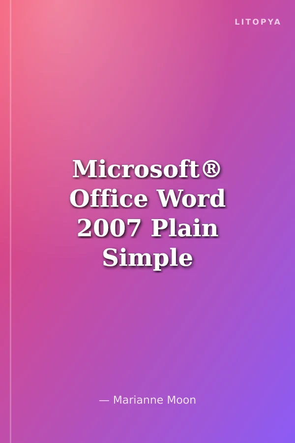 Microsoft® Office Word 2007 Plain Simple