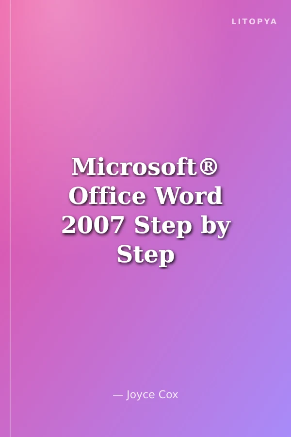 Microsoft® Office Word 2007 Step by Step