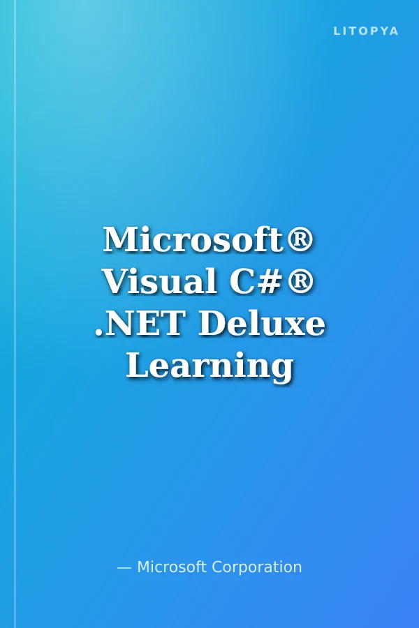 Microsoft® Visual C#® .NET Deluxe Learning Edition—Version 2003