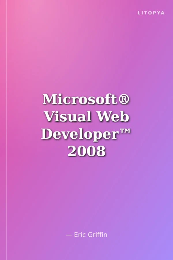 Microsoft® Visual Web Developer™ 2008 Express Edition Step by Step