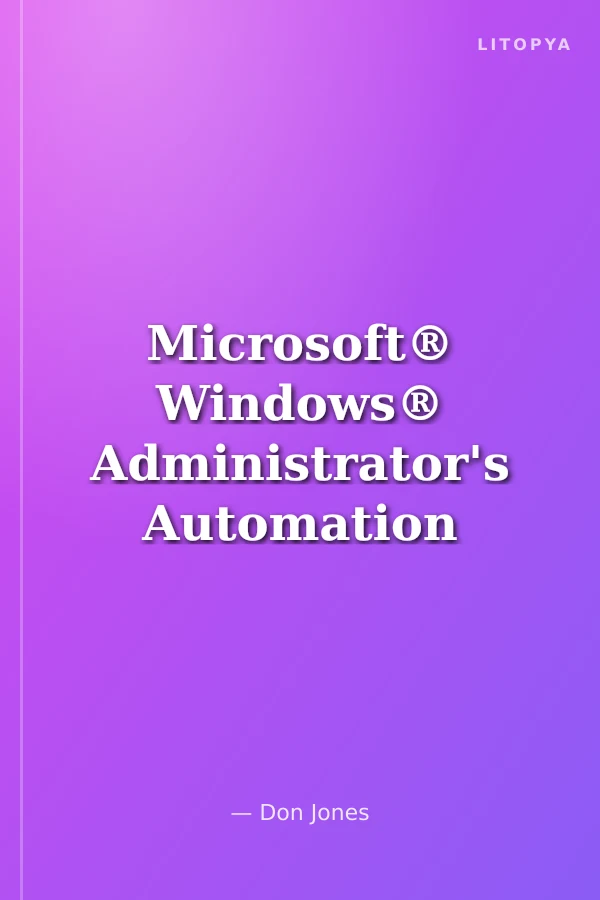 Microsoft® Windows® Administrator's Automation Toolkit