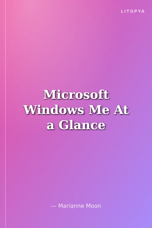 Microsoft Windows Me At a Glance