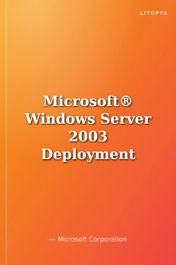 Microsoft® Windows Server 2003 Deployment Kit: A Microsoft Resource Kit