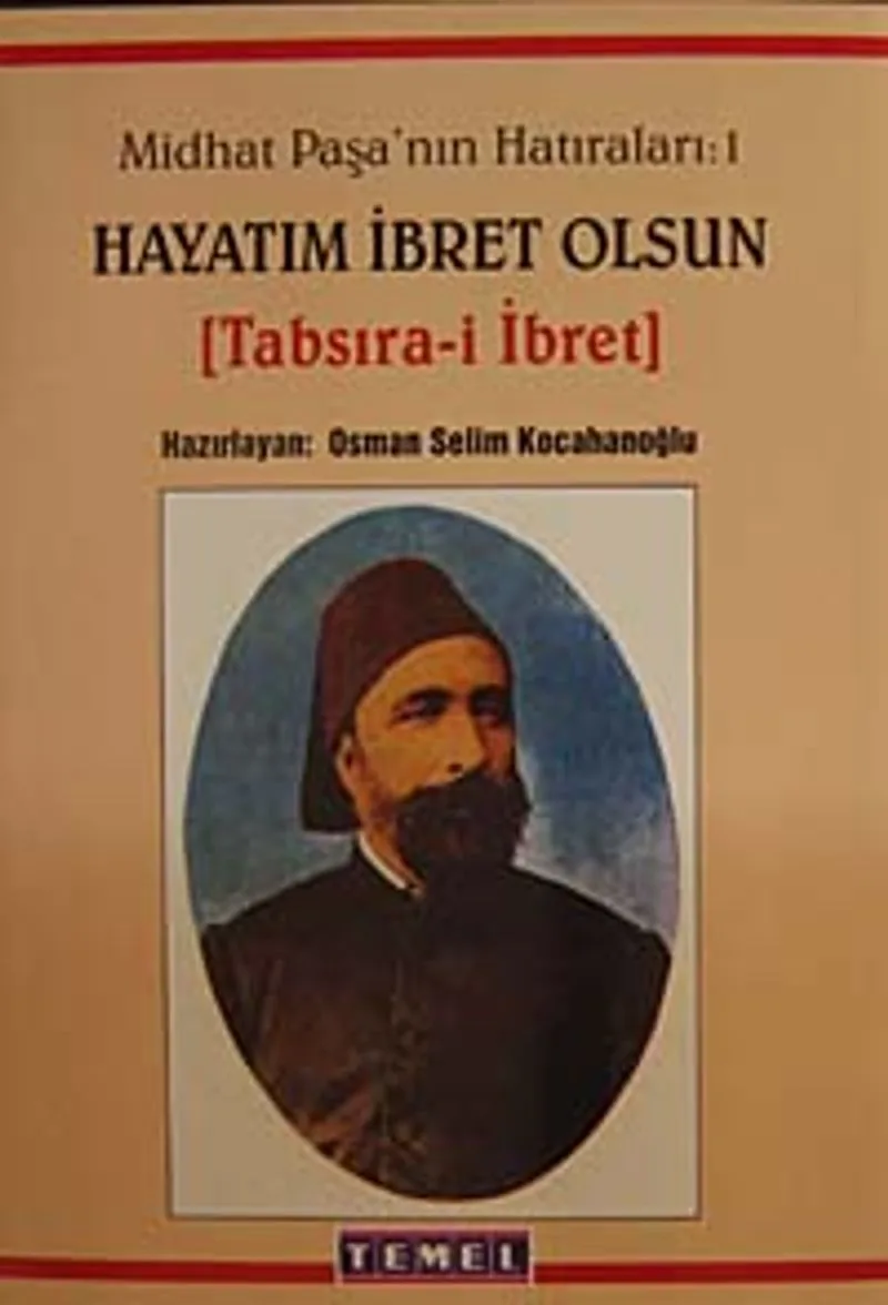Midhat Paşa'nın Hatıraları-Hayatım İbret Olsun (1. Cilt)