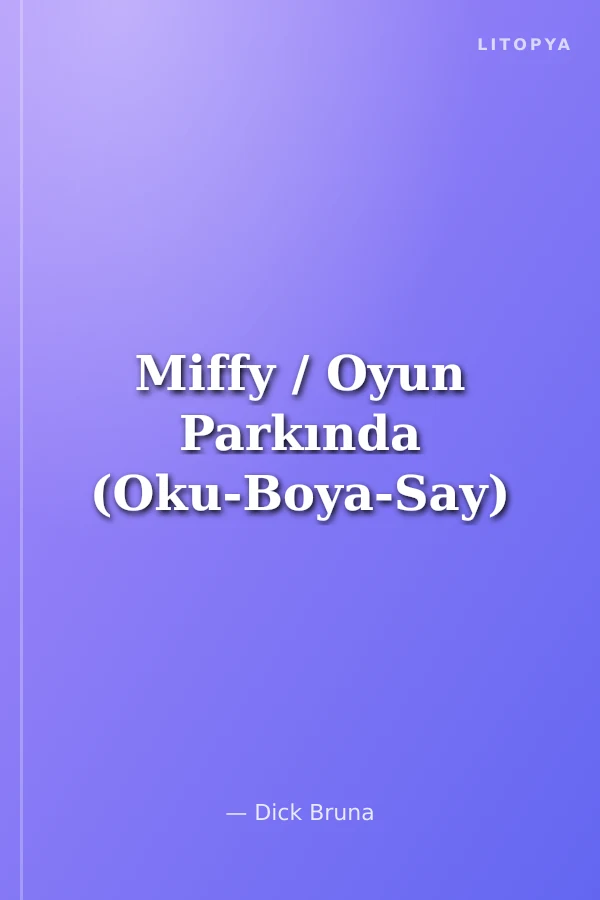 Miffy / Oyun Parkında (Oku-Boya-Say)