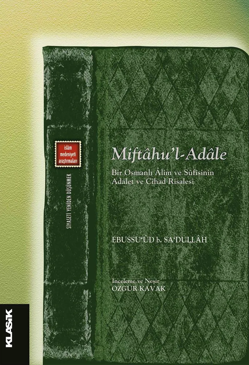 Miftahu'l-Adale Bir Osmanlı Âlim ve Sûfîsinin Adalet ve Cihat Risalesi