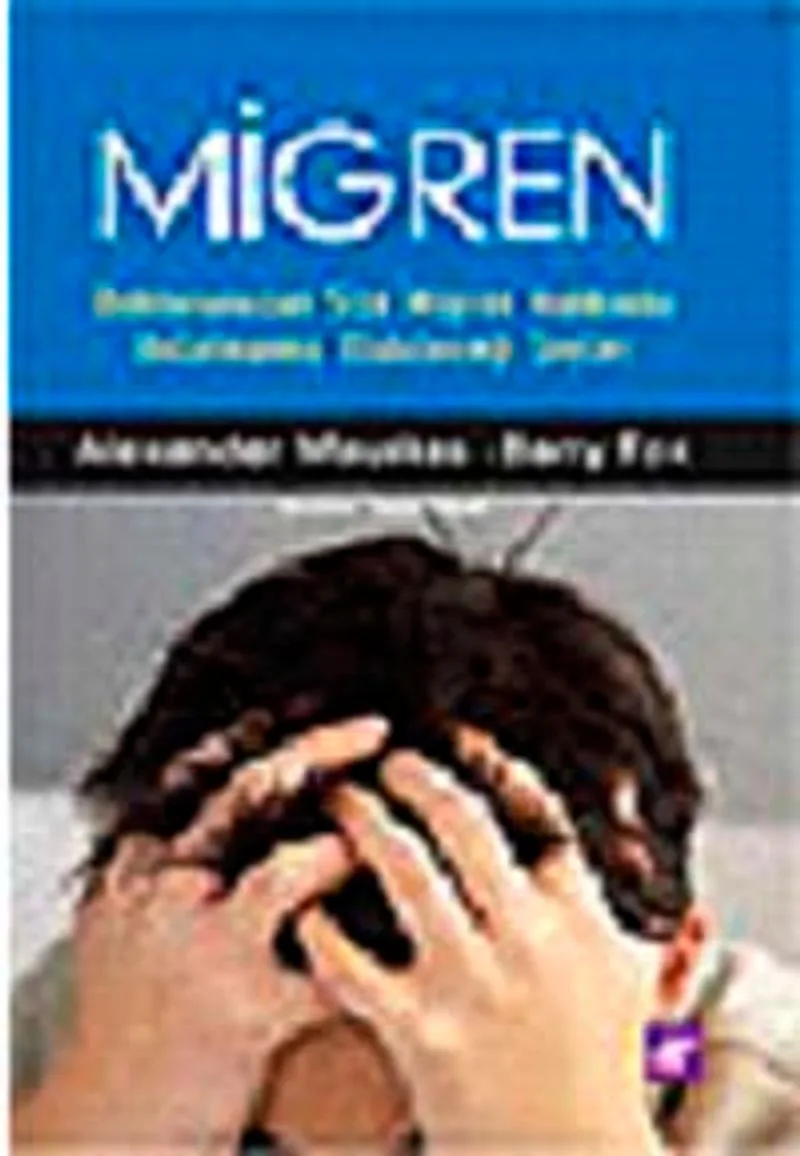 Migren Doktorunuzun Size Migren Hakkında Anlatmamış Olabileceği Şeyler