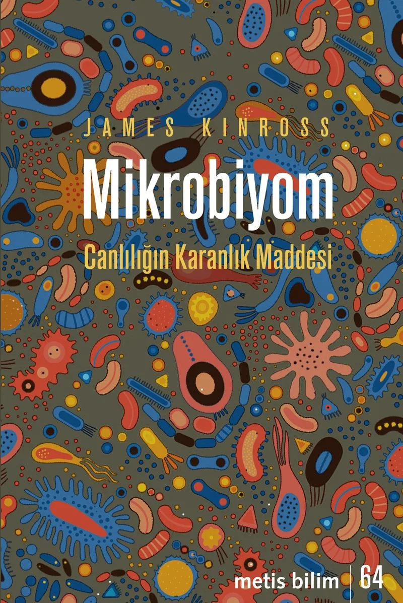 Mikrobiyom Canlılığın Karanlık Maddesi