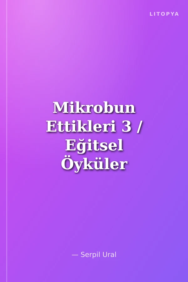 Mikrobun Ettikleri 3 / Eğitsel Öyküler Oku-Boya Dizisi