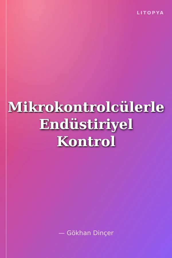 Mikrokontrolcülerle Endüstiriyel Kontrol