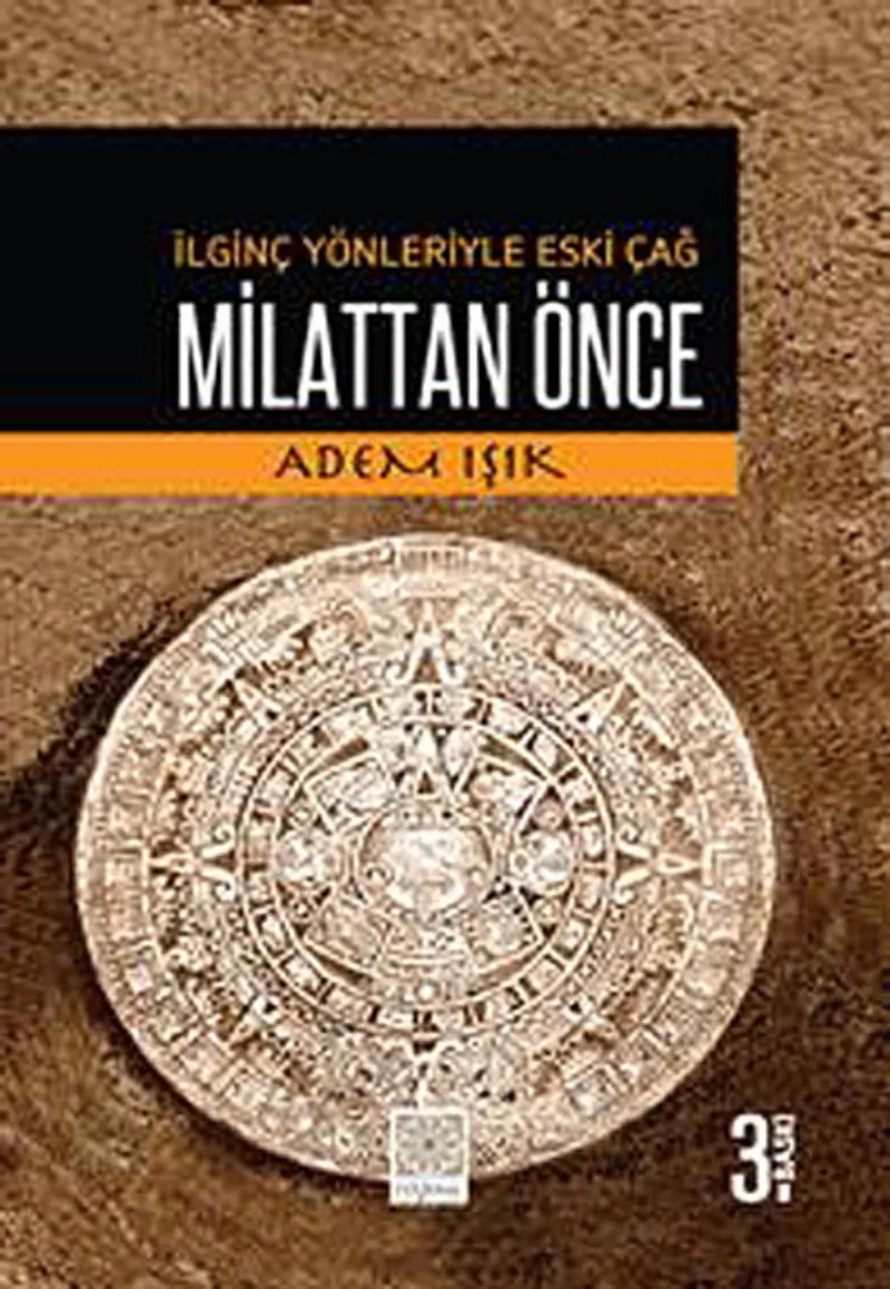 Milattan Önce İlginç Yönleriyle Eski Çağ
