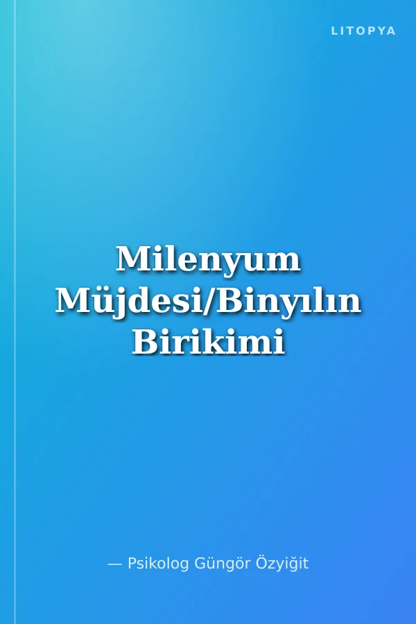 Milenyum Müjdesi/Binyılın Birikimi