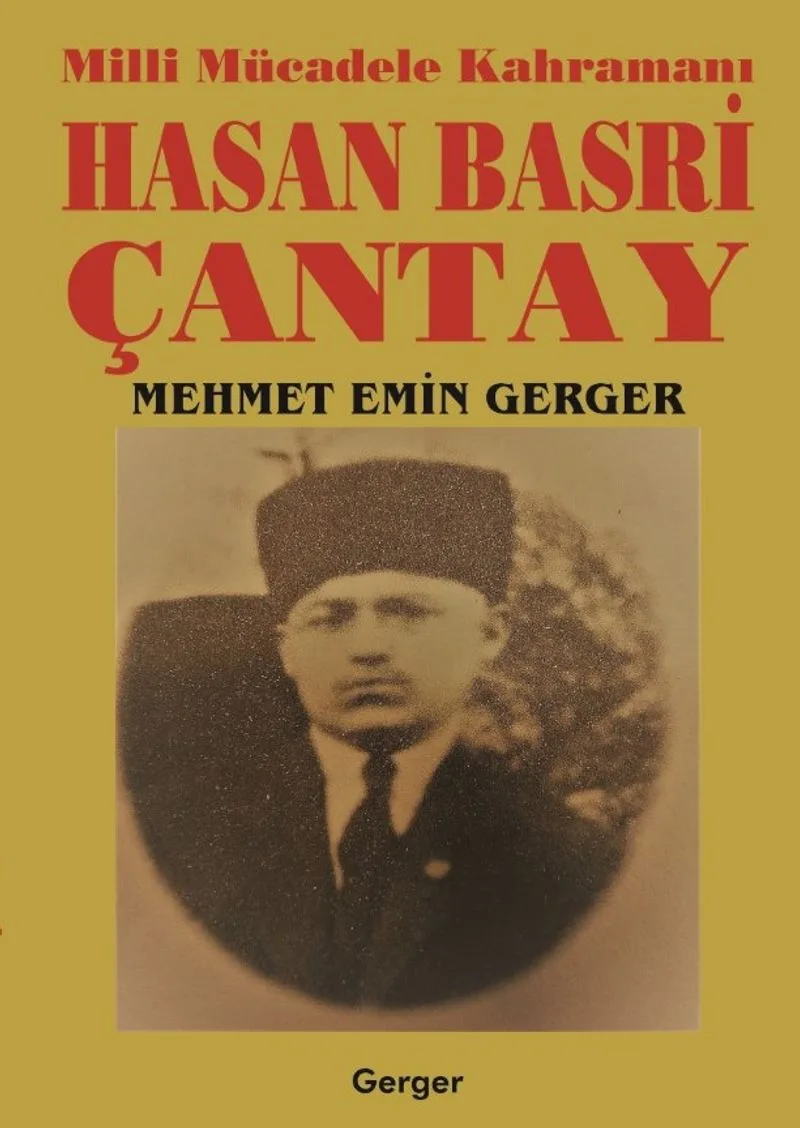 Mill&icirc; Mücadele Kahramanı Hasan Basri Çantay