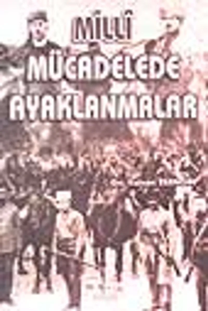 Mill&icirc; Mücadelede Ayaklanmalar