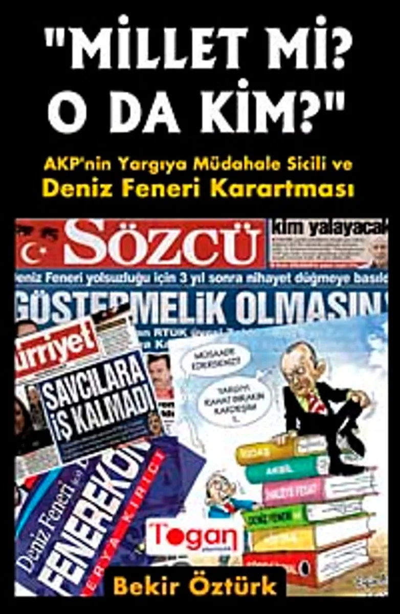 Millet mi O da Kim? AKP'nin Yargıya Müdahale Sicili ve Deniz Feneri Karartması