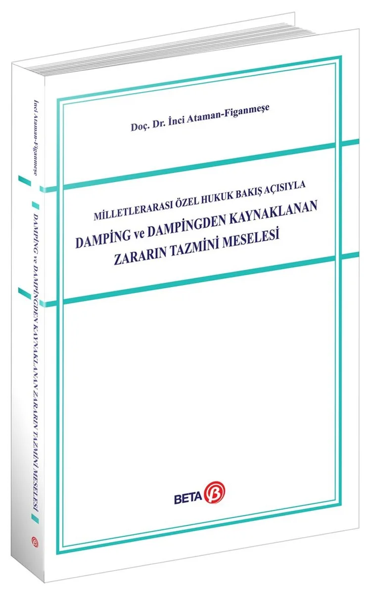 Milletlerarası Özel Hukuk Bakış Açısıyla Damping ve Dampingden Kaynaklanan Zararın Tazmini Meselesi