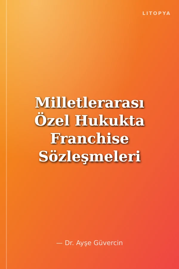 Milletlerarası Özel Hukukta Franchise Sözleşmeleri