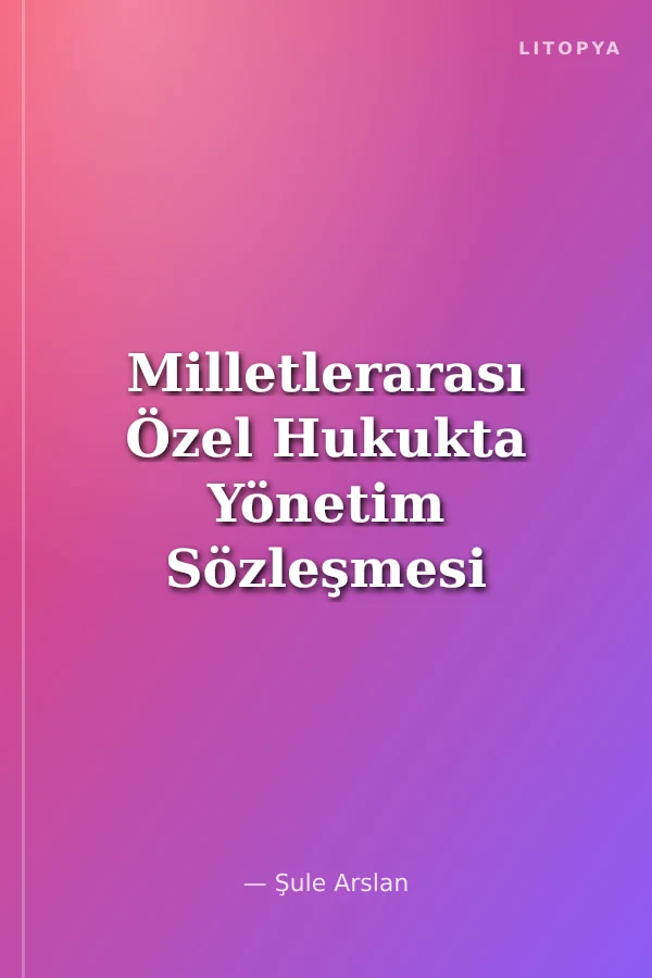 Milletlerarası Özel Hukukta Yönetim Sözleşmesi