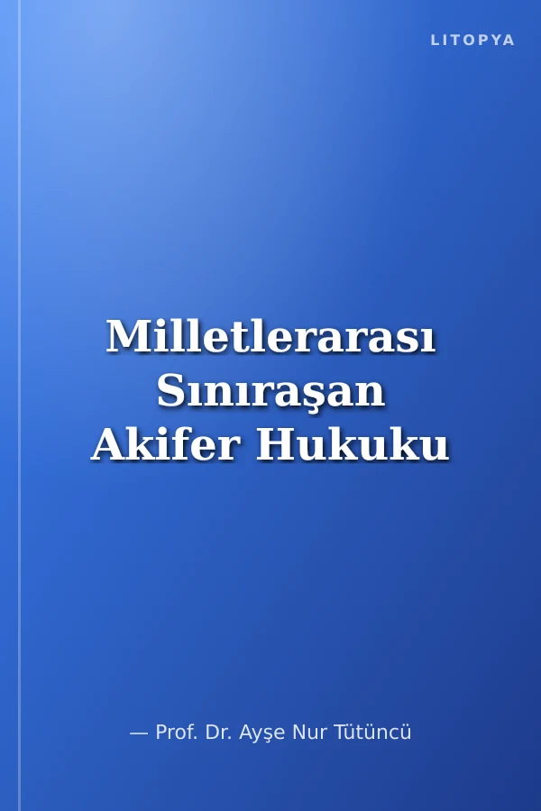 Milletlerarası Sınıraşan Akifer Hukuku
