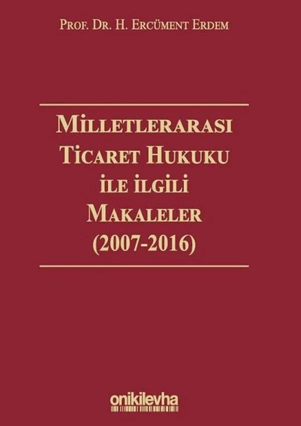 Milletlerarası Ticaret Hukuku İle İlgili Makaleler (2007-2016)