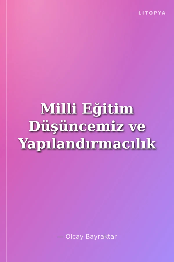 Milli Eğitim Düşüncemiz ve Yapılandırmacılık