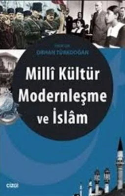 Milli Kültür Modernleşme ve İslam