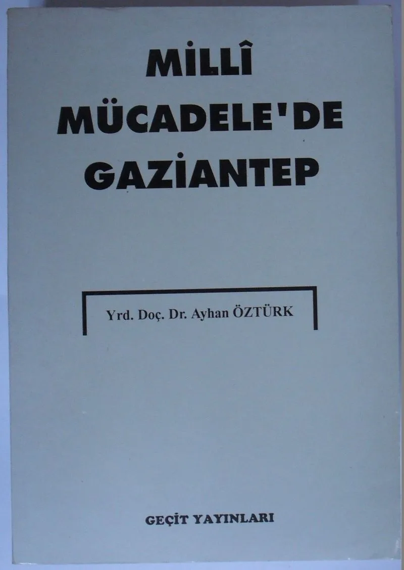 Milli Mücadele'de Gaziantep (Kod:6-A-19)