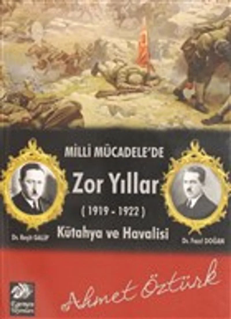 Milli Mücadele'de Zor Yıllar (1919-1922) Kütahya ve Havali