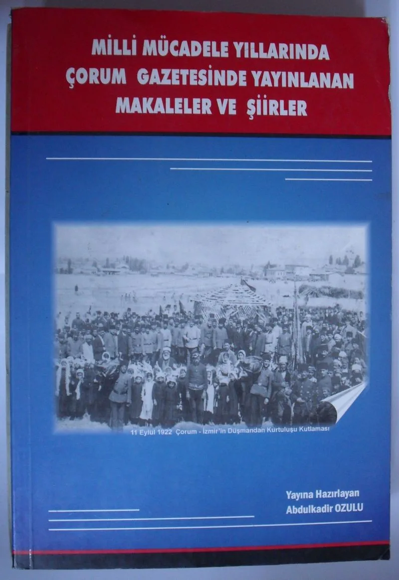Milli Mücadele Yıllarında Çorum Gazetesinde Yayınlanan Makaleler ve Şiirler (Kod:6-B-7)