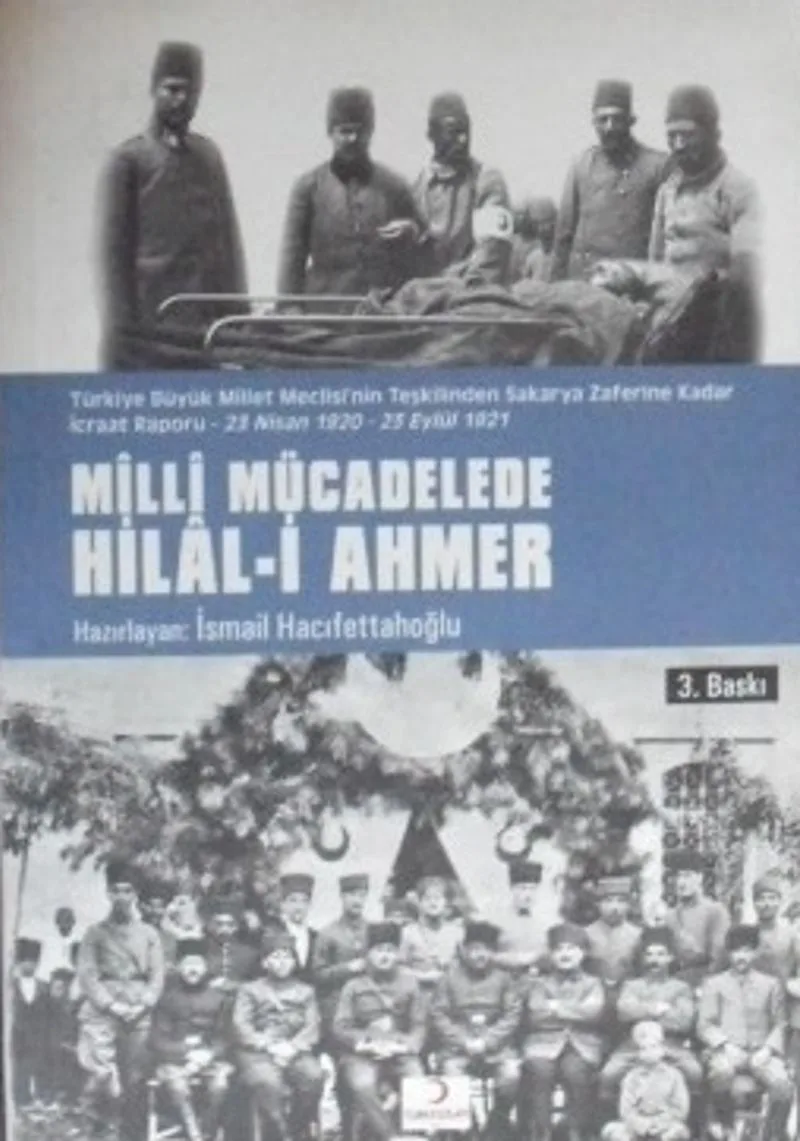Milli Mücadelede Hilal-i Ahmer / TBMM'nin Teşkilinden Sakarya Zaferine Kadar İcraat Raporu / 23 Nisan 1920-23 Eylül 1921/ 22-A-20