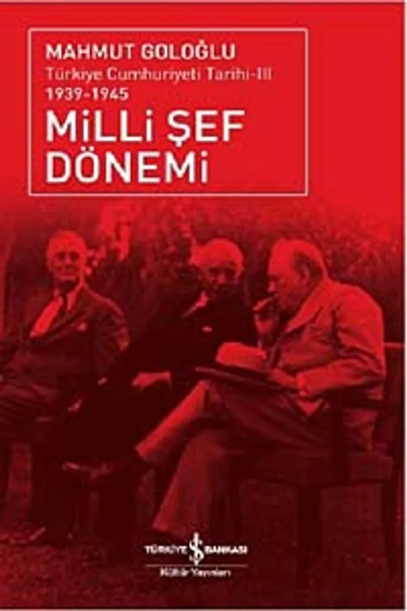 Milli Şef Dönemi Türkiye Cumhuriyeti Tarihi III (1939 - 1945)