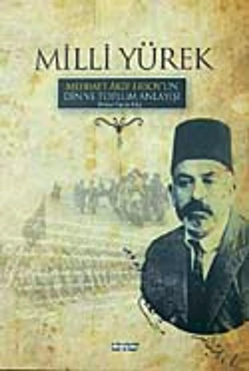 Milli Yürek Mehmet Akif Ersoy'un Din ve Toplum Anlayışı