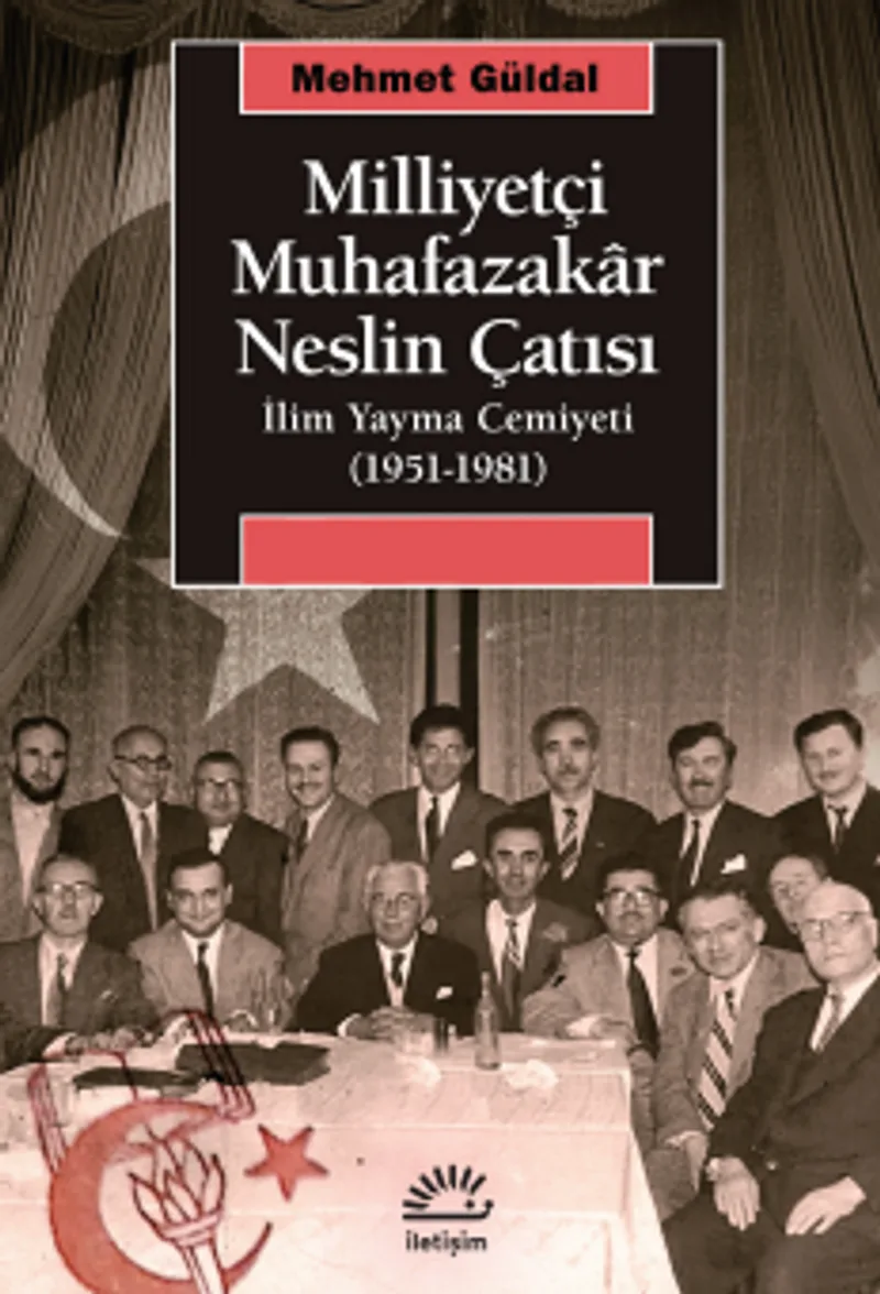 Milliyetçi Muhafazakar Neslin Çatısı İlim Yayma Cemiyeti (1951-1981)