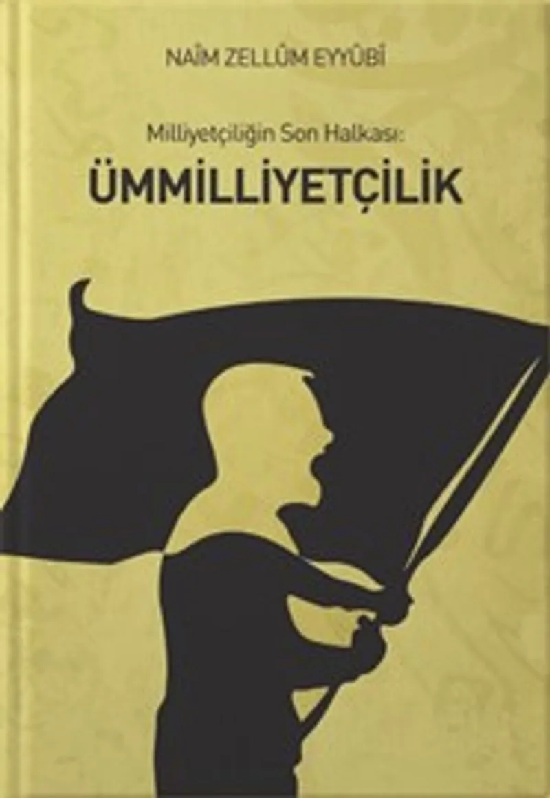 Milliyetçiliğin Son Halkası: Ümmilliyetçilik