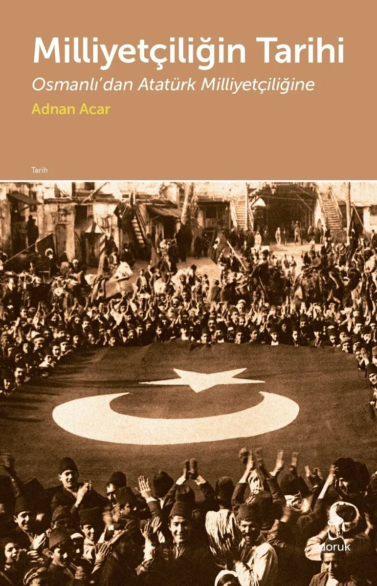 Milliyetçiliğin Tarihi Osmanlı'dan Atatürk Milliyetçiliğine