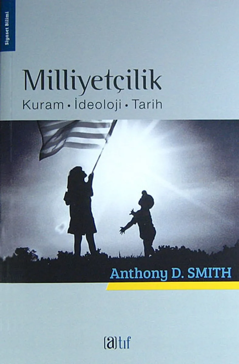 Milliyetçilik Kuram - İdeoloji - Tarih